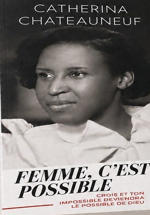 Couverture du livre « Femme, c’est possible » de Catherina Chateauneuf